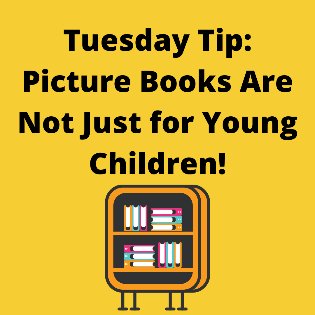 Tuesday Tips #3 Picture Books Are Not Just For Young&nbsp;Children