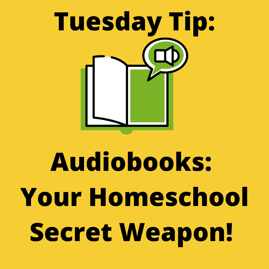 Tip Tuesday: Our Homeschool Secret Weapon-Audiobooks